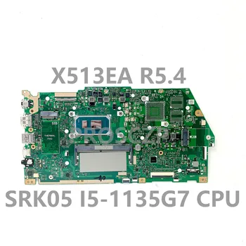Pentru Asus X513EA REV.5.4 Placa de baza Laptop Placa de RAM de 4GB Cu SRK05 I5-1135G7 CPU 100% Complet Testat de Lucru Bine